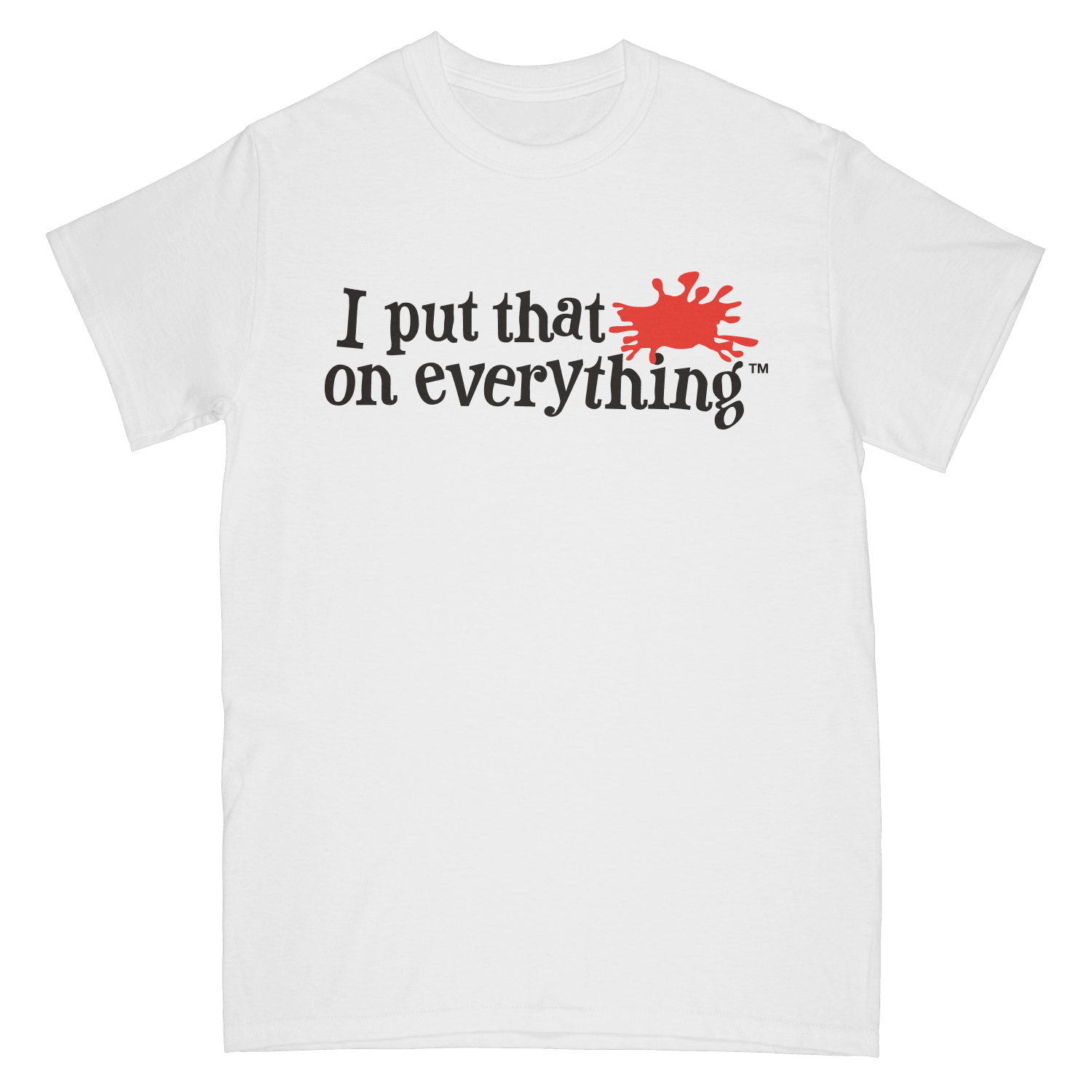 *PRE-ORDER* Frank's RedHot  "I Put That $#!T On Everything" Logo / Shirt (Estimated Ship Date: 2/27) - Route One Apparel