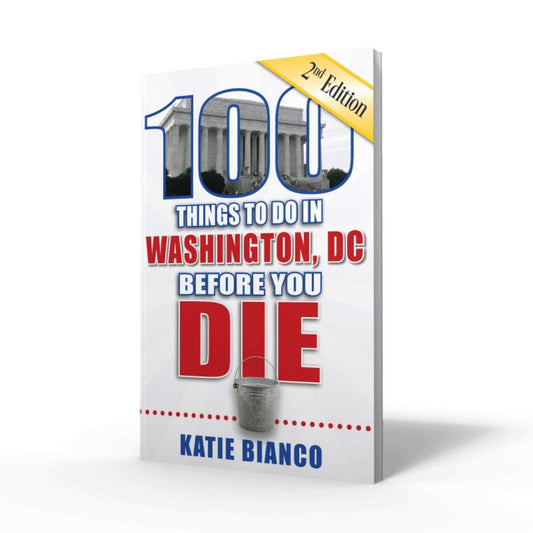 100 Things to Do in Washington, DC Before You Die / Book - Route One Apparel