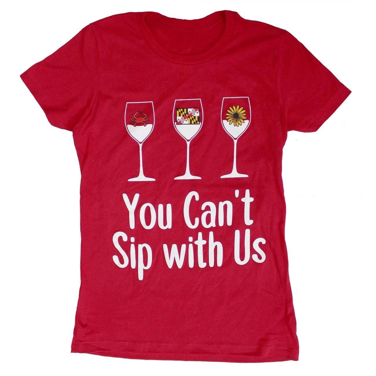 You Can't Sip With Us (Red) / Ladies Shirt - Route One Apparel