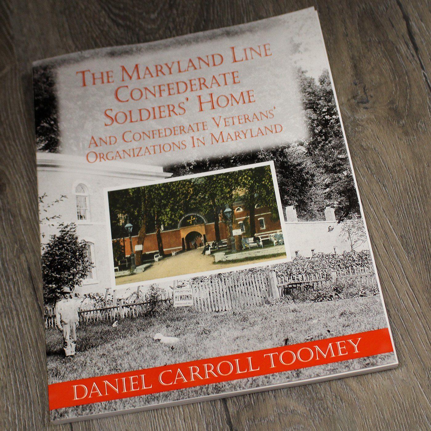 The Maryland Line  Confederate Soldiers’ Home  and Confederate Veterans’ Organizations in Maryland / Book - Route One Apparel