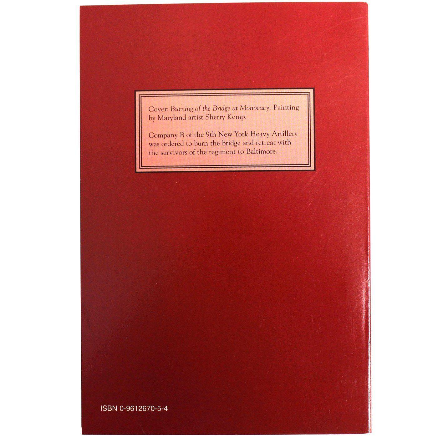 Monocacy A Sketch of the Battle of Monocacy, MD Alfred S. Roe, Co A, 9th N.Y. Heavy Artillery / Book - Route One Apparel