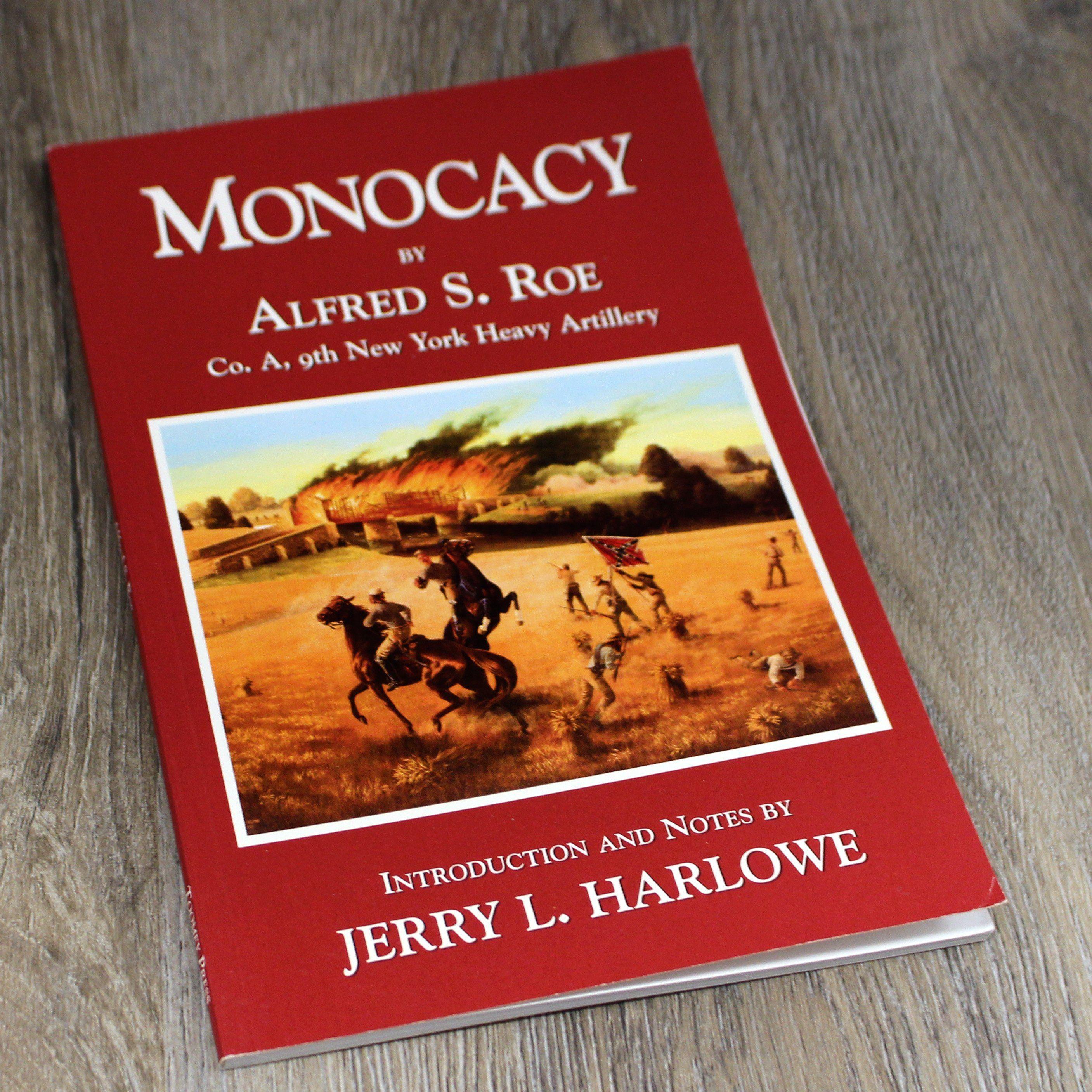 Monocacy A Sketch of the Battle of Monocacy, MD Alfred S. Roe, Co A, 9th N.Y. Heavy Artillery / Book - Route One Apparel