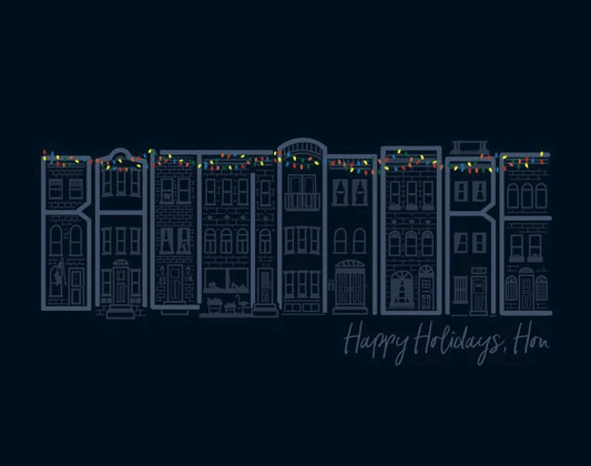 Happy Holidays, Hon! Baltimore Rowhouses (8"X10") / Art Print - Route One Apparel