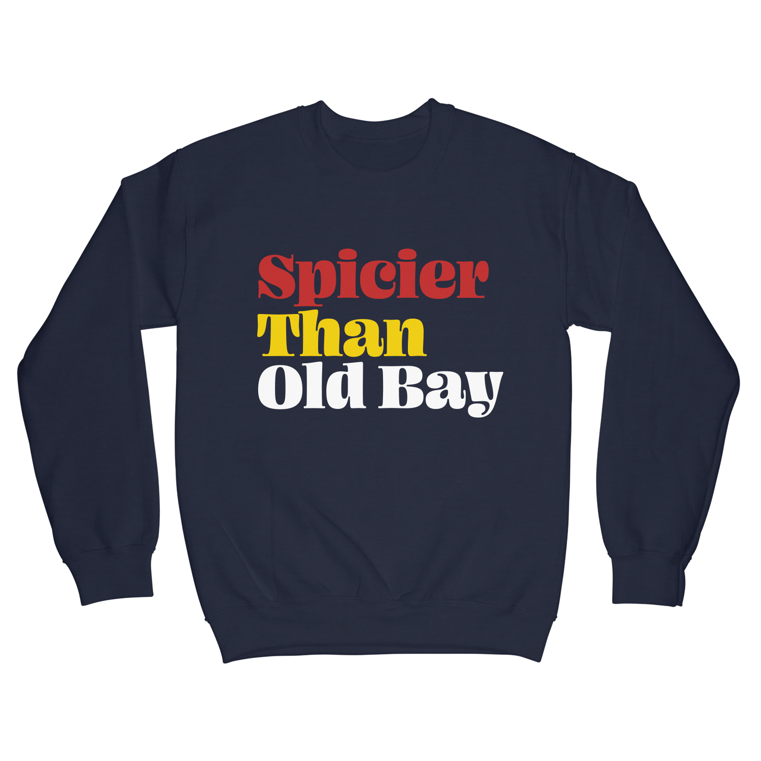 Spicier Than Old Bay (Navy) / Crew Sweatshirt - Route One Apparel