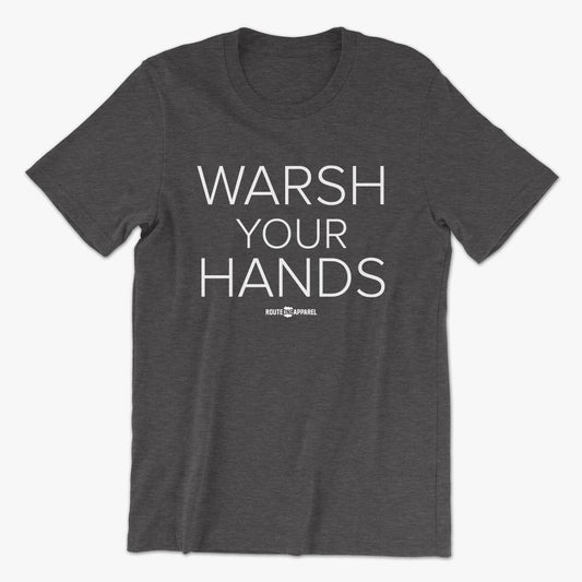 Warsh Your Hands (Black) / Shirt - Route One Apparel