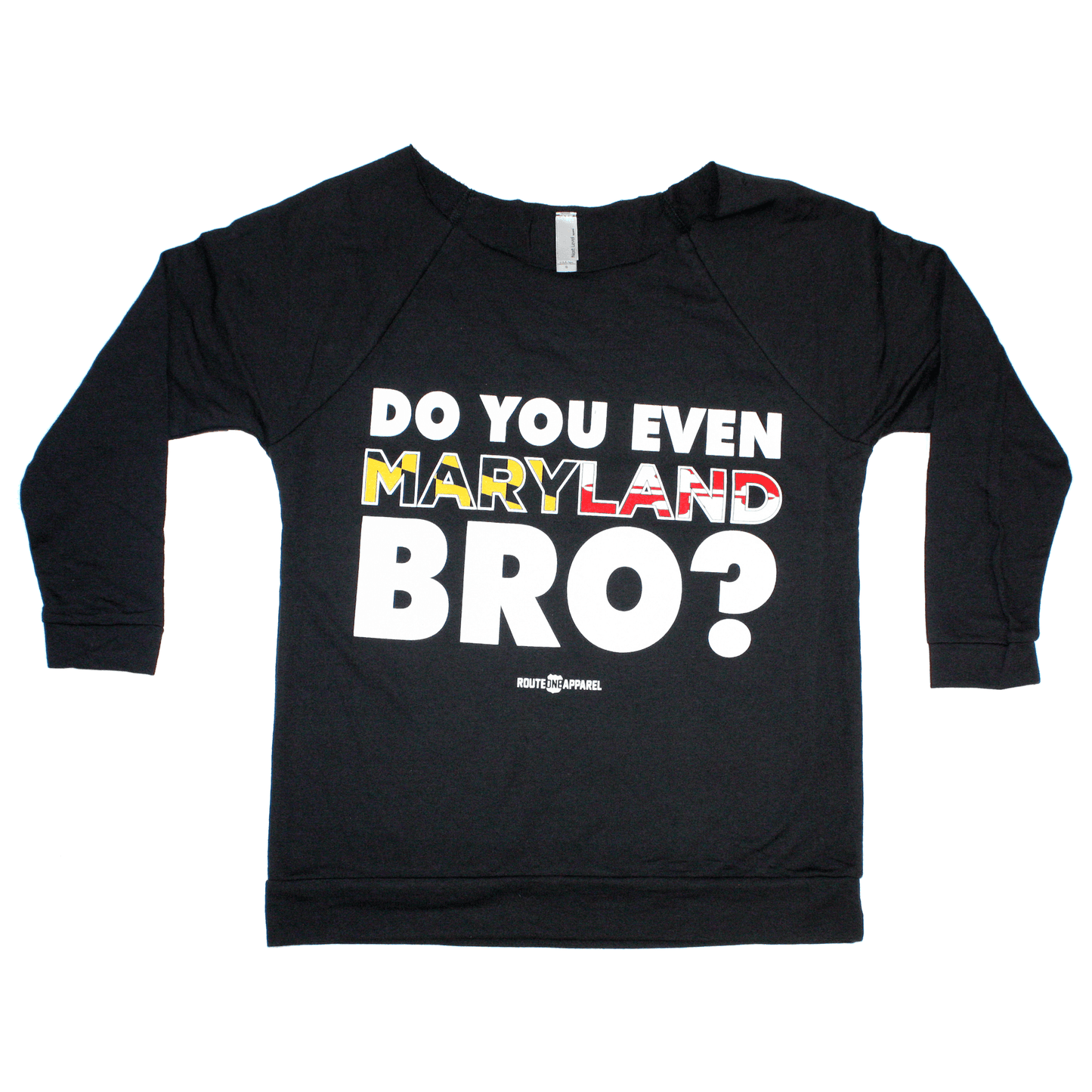 Do You Even Maryland Bro? / Ladies Raglan Sleeve Shirt - Route One Apparel