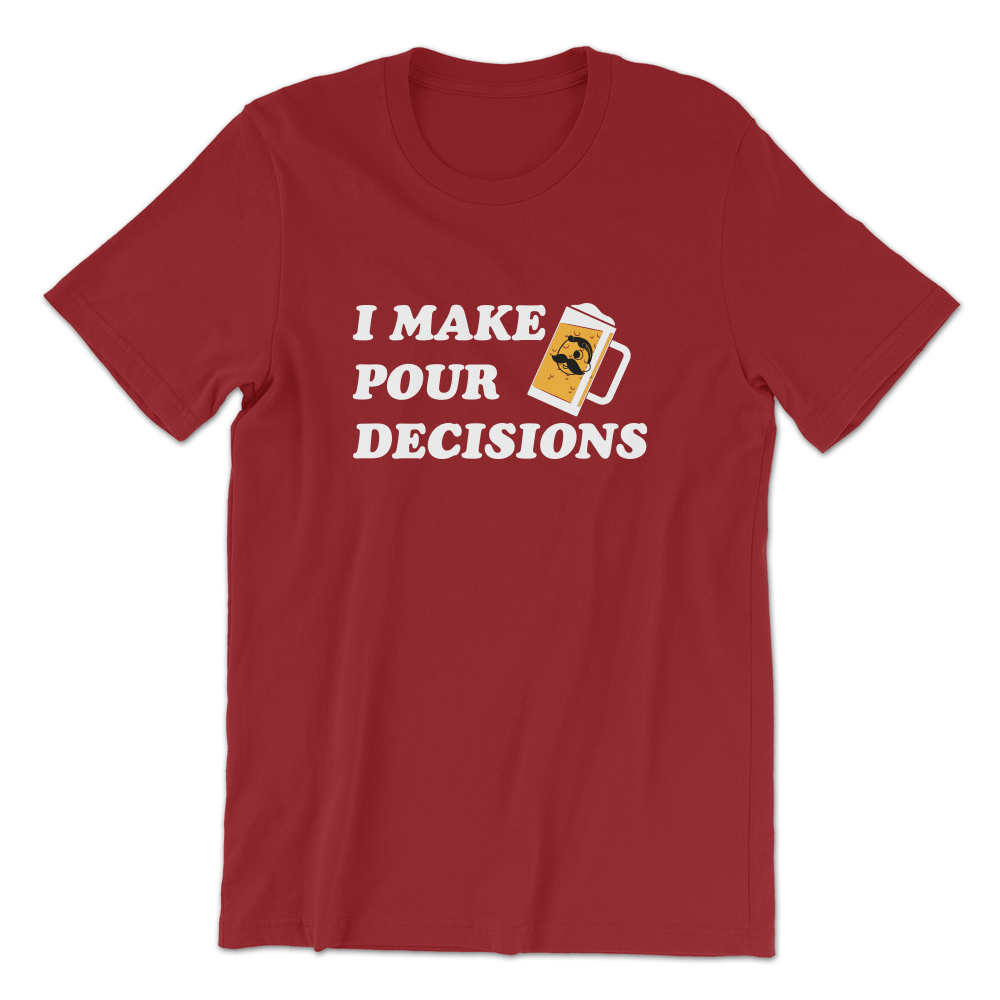I Make Pour Decisions - Boh Beer (Red) / Shirt - Route One Apparel