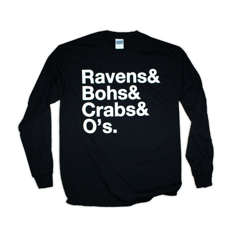 Ravens & Bohs & Crabs & O's Helvetica / Long Sleeve Shirt - Route One Apparel